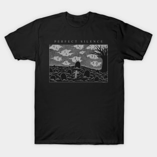 A perfect silence T-Shirt